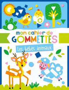 MON CAHIER DE GOMMETTES LES BEBE ANIMAUX