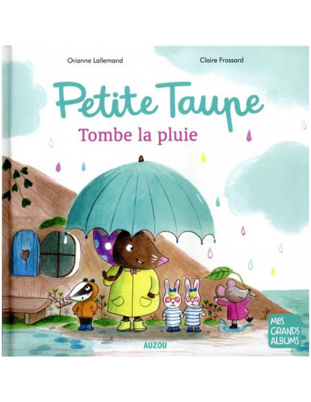 PETITE TAUPE TOMBE LA PLUIE