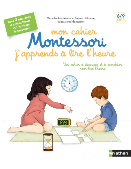 J'apprends à lire l'heure - Mon cahier Montessori - 6/9 ans