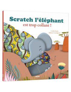SCRATCH L'ELEPHANT EST TROP COLLANT !