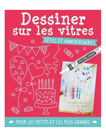 DESSINER SUR LES VITRES - FETES ET ANNIVERSAIRES