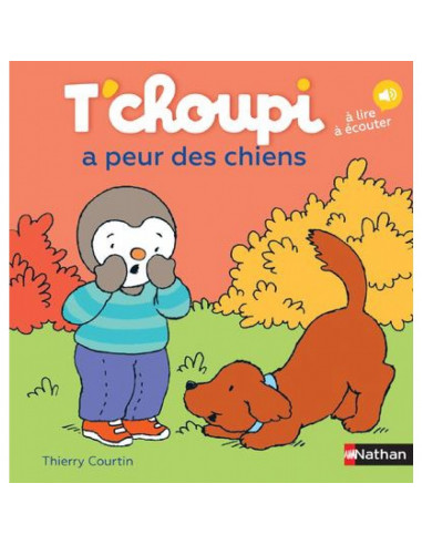 T'CHOUPE A PEUR DES CHIENS