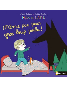 MAX ET LAPIN - MEME PAS PEUR GROS LOUP POILU !