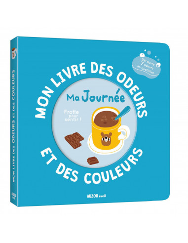 Mon livre des odeurs et des couleurs - ma journee