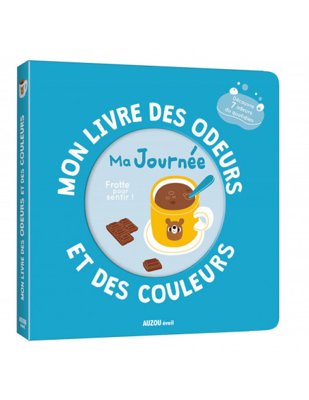 Mon livre des odeurs et des couleurs - ma journee