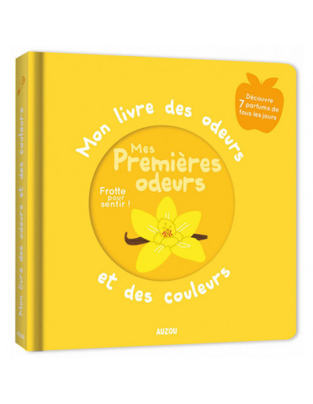 Mon livre des odeurs et des couleurs - mes premieres odeurs