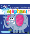 Il ne faut pas toucher un elephant !
