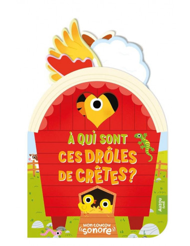 Mon coucou sonore - a qui sont ces droles de cretes ?