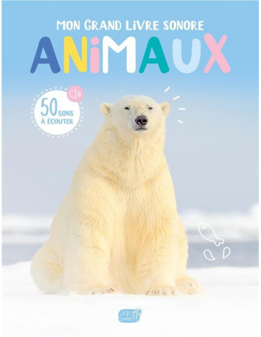 Mon grand livre sonore - animaux