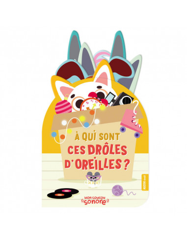 Mon coucou sonore - a qui sont ces droles d'oreilles ?