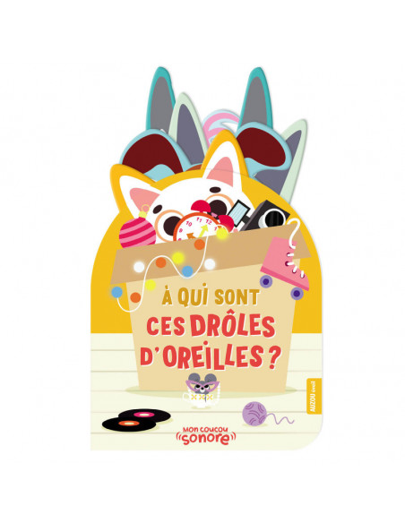 Mon coucou sonore - a qui sont ces droles d'oreilles ?