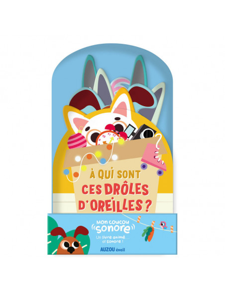 Mon coucou sonore - a qui sont ces droles d'oreilles ?