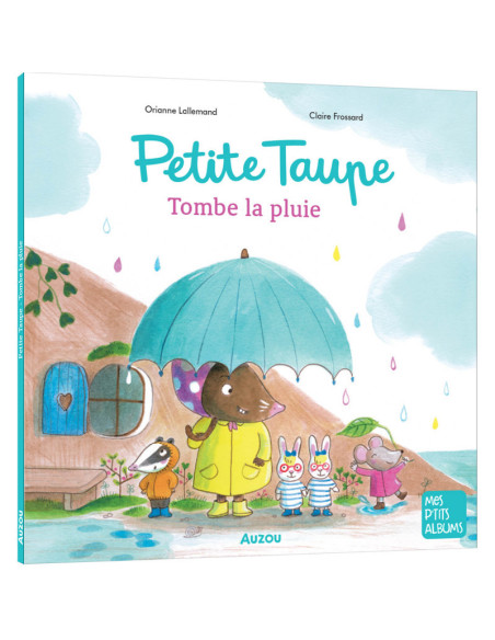 PETITE TAUPE  TOMBE LA PLUIE