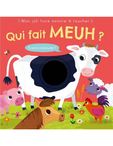 Mon joli livre sonore à toucher : qui fait meuh ?