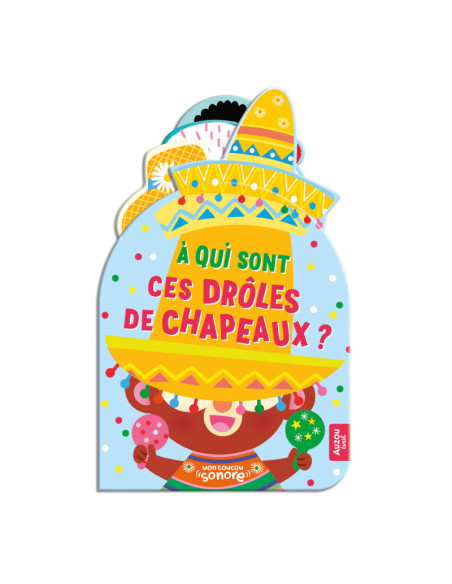 Mon coucou sonore - a qui sont ces droles de chapeaux ?
