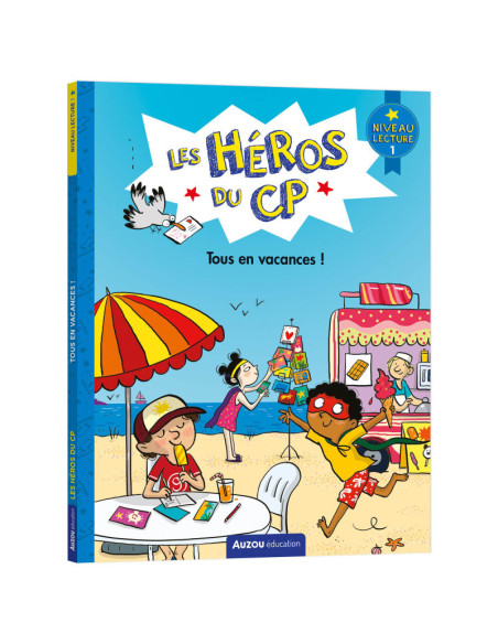 Les héros du cp - niveau 1 - tous en vacances !