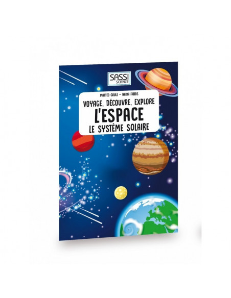 Voyage, découvre, explore  L'Espace. Le Systeme Solaire 