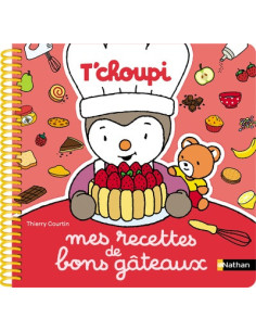 T'choupi - Mes recettes de bons gâteaux