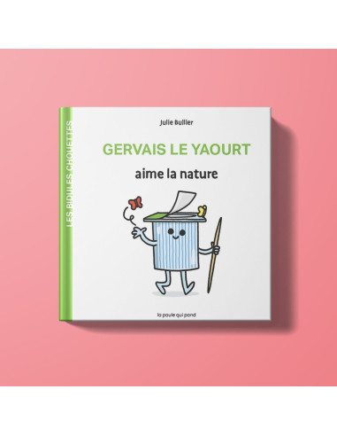 Les bidules chouettes -  gervais le yaourt aime la nature