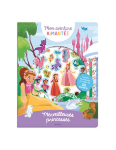 MON AVENTURE AIMANTEE : MERVEILLEUSES PRINCESSES