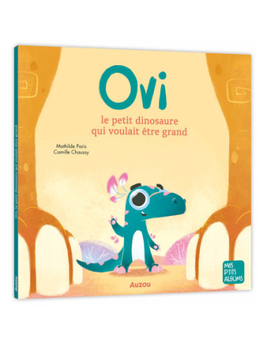 Ovi le petit dinosaure qui voulait être grand