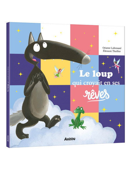 Le loup qui croyait en ses rêves
