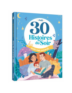 Mes 30 histoires du soir avec mes parents