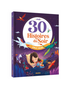 Mes 30 histoires du soir pour rêver