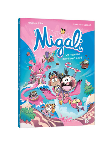 Migali - tome 6 - un royaume carrément sucré !