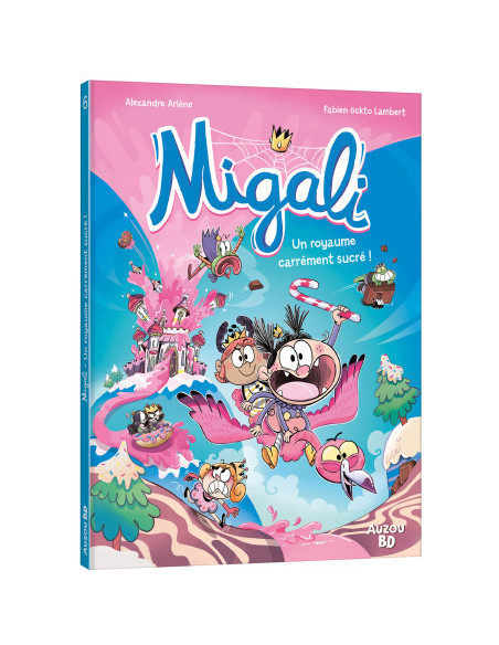 Migali - tome 6 - un royaume carrément sucré !