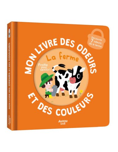 Mon livre des odeurs et des couleurs - la ferme