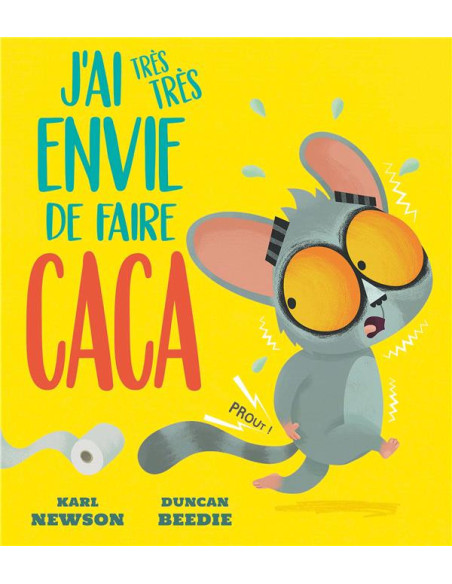 J'ai très très envie de faire caca