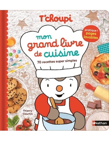 T'choupi mon grand livre de cuisine pour enfants - 70 recettes super simples