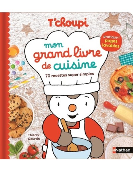 T'choupi mon grand livre de cuisine pour enfants - 70 recettes super simples