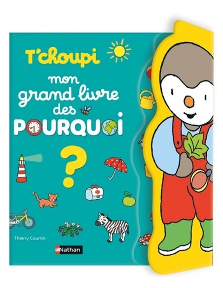 T'choupi : mon grand livre des pourquoi ? 