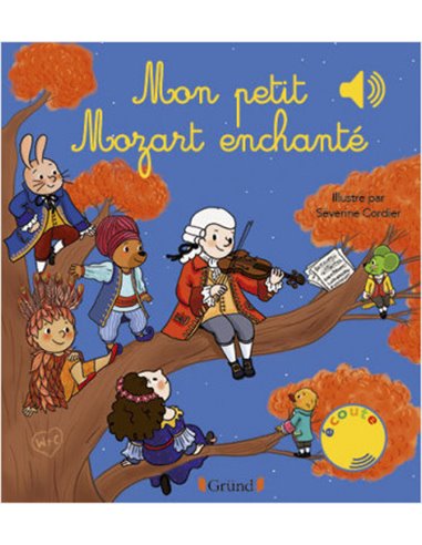 Mon petit Mozart enchanté – Livre sonore - Grund