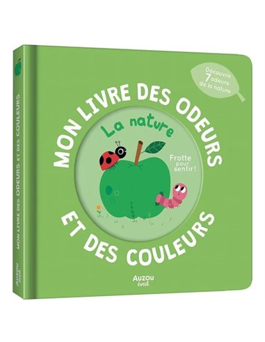 Mon livre des odeurs et des couleurs - La nature
