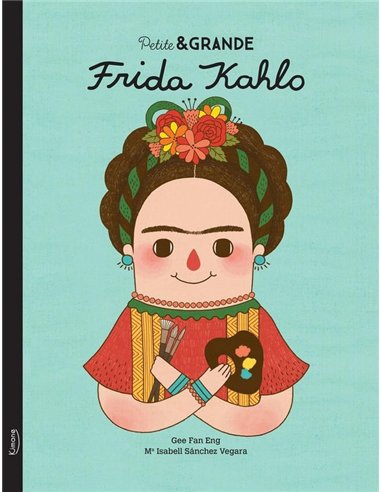 Petite & GRANDE : Frida Kahlo