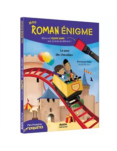Mon roman énigme - Mes premières enquêtes - Le parc des chevaliers