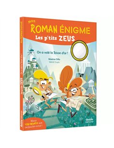 Mon roman énigme - Les p'tits Zeus - On a volé la toison d'or !