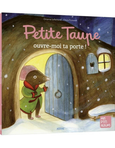 Petite Taupe  Ouvre-moi ta porte