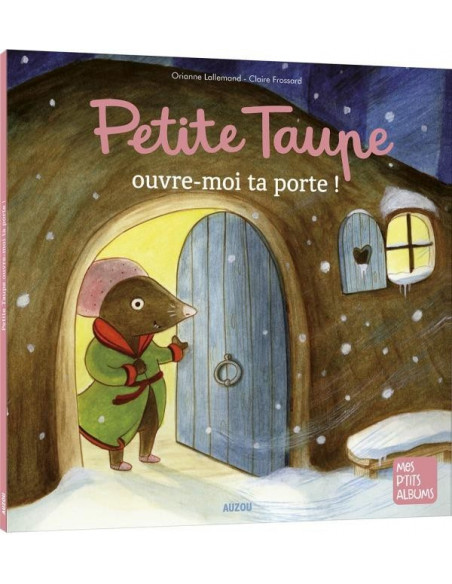Petite Taupe  Ouvre-moi ta porte