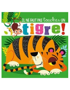 Il ne faut pas toucher un tigre