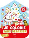 JE COLORIE SANS DÉPASSER - NOËL - auzou
