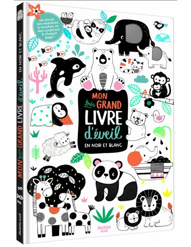 MON TRÈS GRAND LIVRE D'ÉVEIL EN NOIR ET BLANC - Auzou