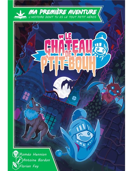 MA 1ERE AVENTURE LE CHATEAU DE P'TIT BOUH