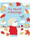 Au revoir, mésange - Archibald - Albin Michel
