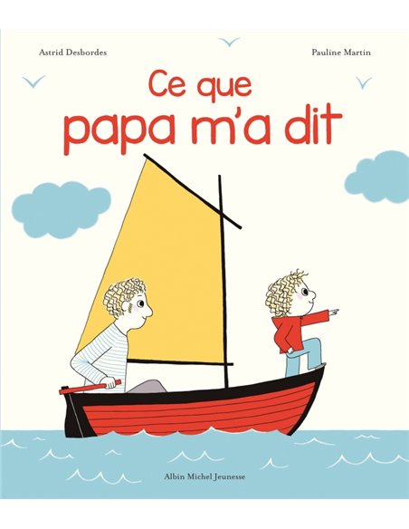 Ce que papa m'a dit - Archibald - Albin Michel
