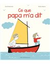 Ce que papa m'a dit - Archibald - Albin Michel