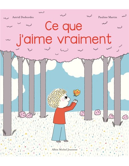 Ce que j'aime vraiment - Archibald - Albin Michel